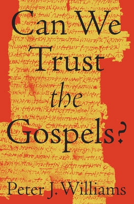 Cover Image for Can We Trust the Gospels? -- Peter J. Williams, Paperback