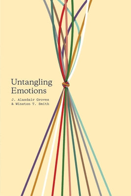 Cover Image for Untangling Emotions -- J. Alasdair Groves, Paperback