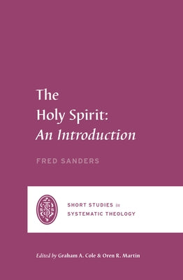 Cover Image for The Holy Spirit: An Introduction -- Fred Sanders, Paperback