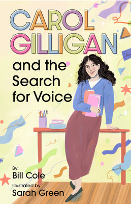 Cover Image for Carol Gilligan and the Search for Voice -- Bill Cole, Hardcover