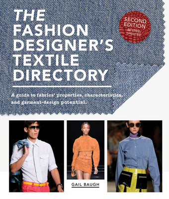 Cover Image for The Fashion Designer's Textile Directory: A Guide to Fabrics' Properties, Characteristics, and Garment-Design Potential -- Gail Baugh, Paperback
