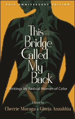 Cover Image for This Bridge Called My Back: Writings by Radical Women of Color -- Cherríe Moraga, Paperback