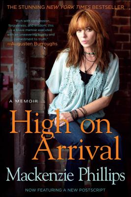 Cover Image for High on Arrival -- MacKenzie Phillips, Paperback