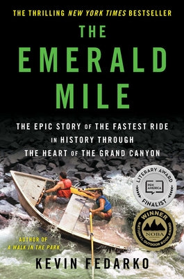 Cover Image for The Emerald Mile: The Epic Story of the Fastest Ride in History Through the Heart of the Grand Canyon -- Kevin Fedarko, Hardcover
