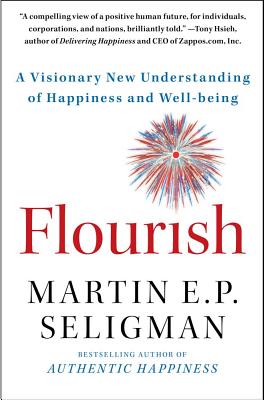 Cover Image for Flourish: A Visionary New Understanding of Happiness and Well-Being -- Martin E. P. Seligman, Paperback