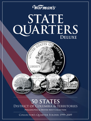 Cover Image for State Quarters Deluxe 50 States, District of Columbia & Territories: Philadelphia & Denver Mint Collection: Collector's Quarter Folder 1999-2009 -- Warman's, Hardcover