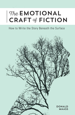 Cover Image for The Emotional Craft of Fiction: How to Write the Story Beneath the Surface -- Donald Maass, Paperback