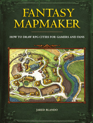 Cover Image for Fantasy Mapmaker: How to Draw RPG Cities for Gamers and Fans -- Jared Blando, Paperback
