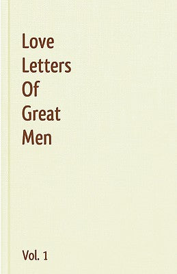 Cover Image for Love Letters Of Great Men - Vol. 1 -- Napoleon Bonaparte, Paperback