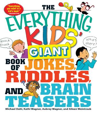 Cover Image for The Everything Kids' Giant Book of Jokes, Riddles, and Brain Teasers -- Michael Dahl, Paperback