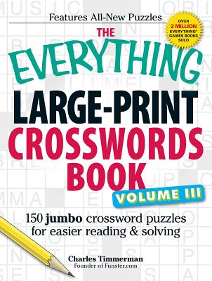 Cover Image for The Everything Large-Print Crosswords Book, Volume III: 150 Jumbo Crossword Puzzles for Easier Reading & Solving -- Charles Timmerman, Paperback
