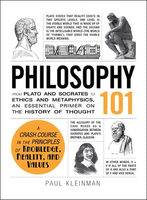 Cover Image for Philosophy 101: From Plato and Socrates to Ethics and Metaphysics, an Essential Primer on the History of Thought -- Paul Kleinman, Hardcover