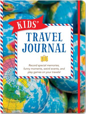 Cover Image for Kids Travel Journal -- Inc Peter Pauper Press, Hardcover