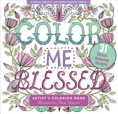 Cover Image for Color Me Blessed Adult Coloring Book (31 Stress-Relieving Designs) -- Peter Pauper Press Inc, Novelty
