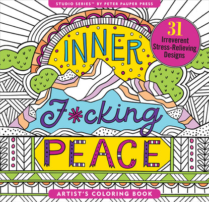 Cover Image for Inner F*cking Peace Adult Coloring Book (31 Stress-Relieving Designs) -- Peter Pauper Press Inc, Novelty