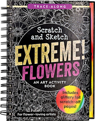 Cover Image for Scratch & Sketch Extreme Flowers -- Peter Pauper Press, Spiral