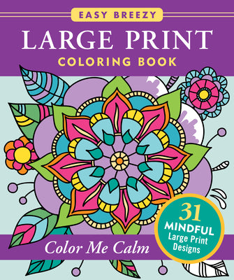 Cover Image for Large Print Coloring Book - Color Me Calm - 50 Big and Simple Designs -- Peter Pauper Press Inc, Paperback