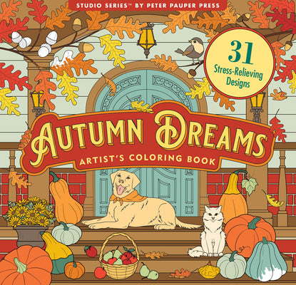 Autumn Dreams Coloring Book - 31 Stress Free Designs (Peforated Pages for Easy Removal) -- Peter Pauper Press Inc, Paperback