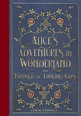 Cover Image for Alice's Adventures in Wonderland and Through the Looking Glass (Masterpiece Library Edition) -- , Hardcover