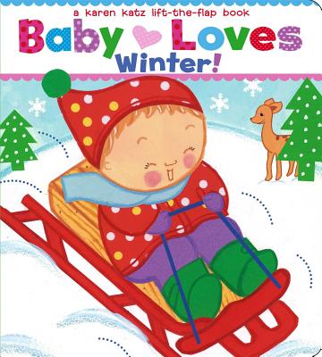 Cover Image for Baby Loves Winter!: A Karen Katz Lift-The-Flap Book -- Karen Katz, Board Books