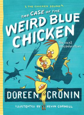 Cover Image for The Case of the Weird Blue Chicken: The Next Misadventure -- Doreen Cronin, Paperback
