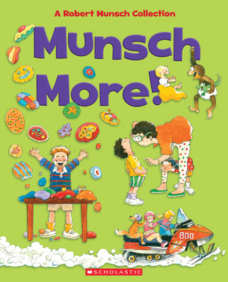 Cover Image for Munsch More!: A Robert Munsch Collection -- Robert Munsch, Hardcover