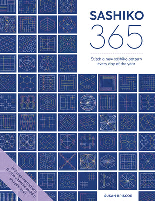 Cover Image for Sashiko 365: Stitch a New Sashiko Embroidery Pattern Every Day of the Year -- Susan Briscoe, Paperback