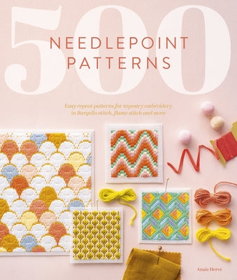 Cover Image for 500 Needlepoint Patterns: Easy Repeat Patterns for Tapestry Embroidery in Bargello Stitch, Flame Stitch and More -- Anais Herve, Paperback