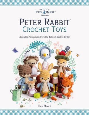 Cover Image for Peter Rabbit(tm) Crochet Toys: Adorable Amigurumi from the Tales of Beatrix Potter -- Carla Mitrani, Paperback