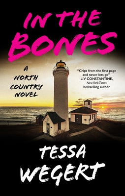 Cover Image for In the Bones -- Tessa Wegert, Hardcover