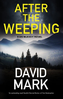 Cover Image for After the Weeping -- David Mark, Hardcover