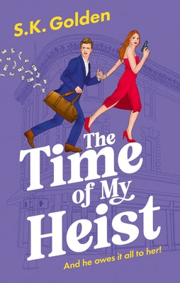 Cover Image for The Time of My Heist -- S. K. Golden, Hardcover