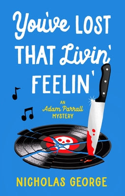 Cover Image for You've Lost That Livin' Feelin' -- Nicholas George, Hardcover
