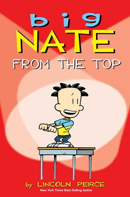 Cover Image for Big Nate: From the Top Volume 1 -- Lincoln Peirce, Paperback