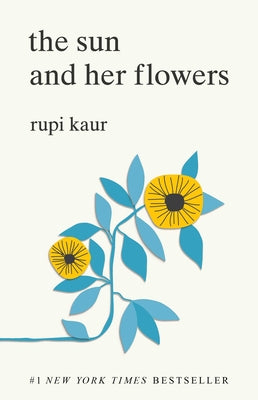 The Sun and Her Flowers -- Rupi Kaur, Paperback