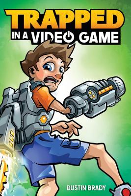 Trapped in a Video Game: Volume 1 -- Dustin Brady, Paperback