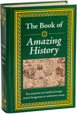 Cover Image for The Book of Amazing History: Big Book of Fascinating Facts & Stories Hardcover Gift for History Buffs, Trivia Lovers, Adults, Dad & Curious Minds -- Publications International Ltd, Hardcover