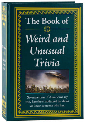 Cover Image for The Book of Weird and Unusual Trivia: Big Book of Bizarre Facts & Stories Hardcover Gift for Trivia Buffs, Curious Minds, Adults, Dad & Knowledge Seek -- Publications International Ltd, Hardcover