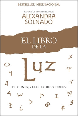 Cover Image for El Libro de la Luz: Pregunta, Y El Cielo Responderá -- Alexandra Solnado, Paperback
