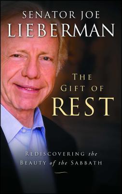 Cover Image for The Gift of Rest: Rediscovering the Beauty of the Sabbath -- Joseph I. Lieberman, Paperback