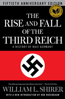 Cover Image for The Rise and Fall of the Third Reich: A History of Nazi Germany -- William L. Shirer, Paperback