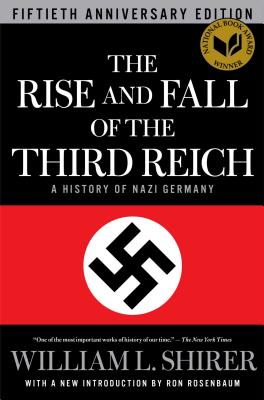 Cover Image for The Rise and Fall of the Third Reich: A History of Nazi Germany -- William L. Shirer, Paperback