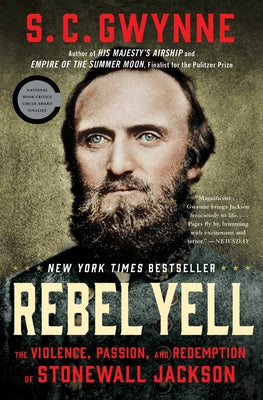 Cover Image for Rebel Yell: The Violence, Passion, and Redemption of Stonewall Jackson -- S. C. Gwynne, Paperback