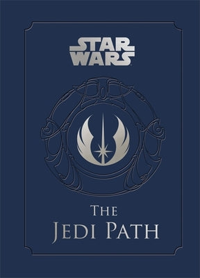 Cover Image for The Jedi Path: A Manual for Studen: A Manual for Students of the Force -- Daniel Wallace, Hardcover