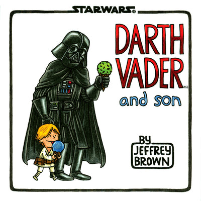 Cover Image for Star Wars Darth Vader and Son -- Jeffrey Brown, Hardcover