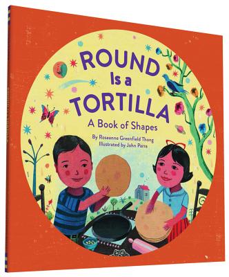 Cover Image for Round Is a Tortilla: A Book of Shapes -- Roseanne Greenfield Thong, Paperback