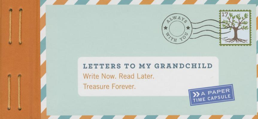 Cover Image for Letters to My Grandchild: Write Now. Read Later. Treasure Forever. -- Lea Redmond, Other