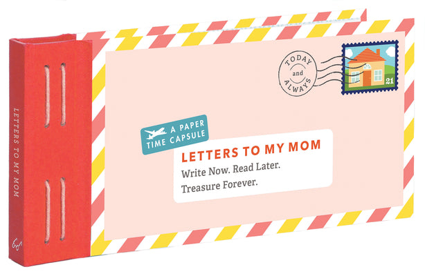 Cover Image for Letters to My Mom: Write Now. Read Later. Treasure Forever. -- Lea Redmond, Paperback