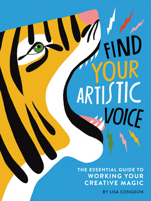 Cover Image for Find Your Artistic Voice: The Essential Guide to Working Your Creative Magic -- Lisa Congdon, Paperback