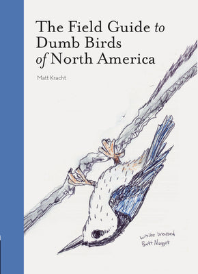 Cover Image for The Field Guide to Dumb Birds of North America -- Matt Kracht, Paperback
